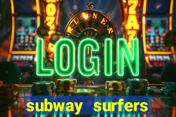 subway surfers dinheiro infinito